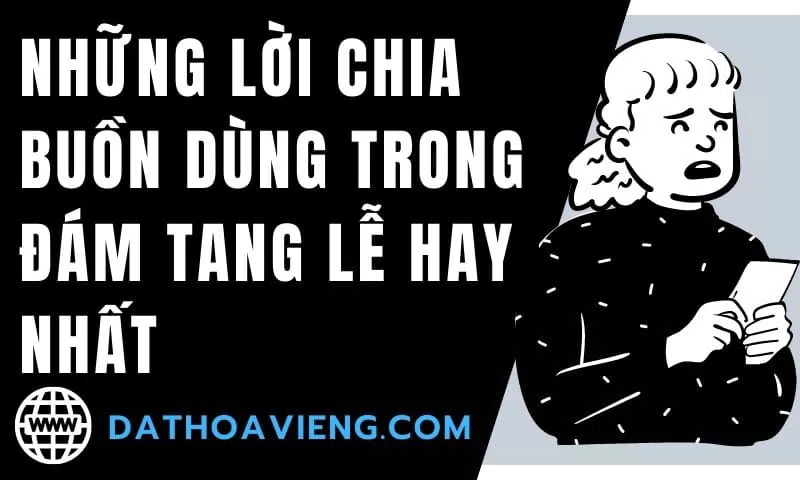 Những lời chia buồn dùng trong đám tang lễ hay nhất