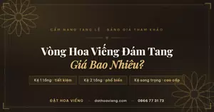 Vòng Hoa Viếng Đám Tang Giá Bao Nhiêu? Bảng Giá Chi Tiết Mới Nhất