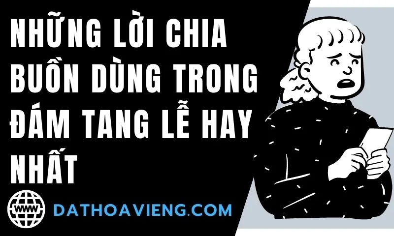 Đặt Hoa Tang Lễ - Những lời chia buồn dùng trong đám tang lễ hay nhất Những Lời Chia Buồn Dùng Trong đám Tang Lễ Hay Nhất